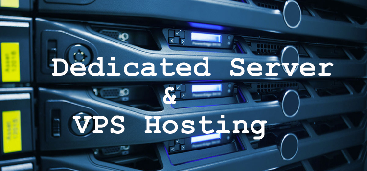 Dedicated Server and VPS Hosting