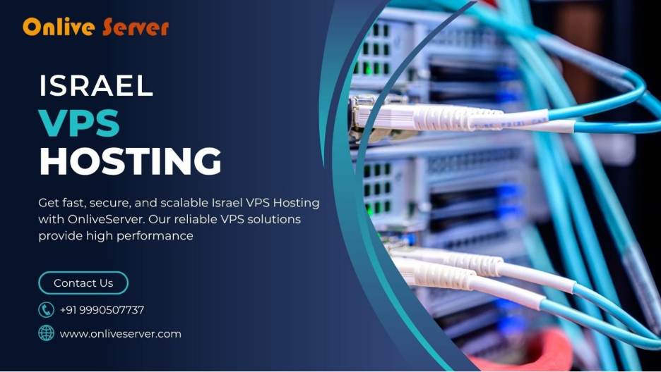 Choose Israel VPS Hosting for Better Speed and Security | OnliveServer