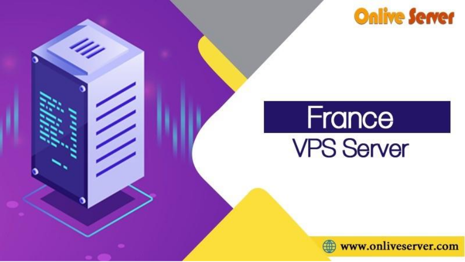Secure and Scalable France VPS Server Hosting for High-Traffic Websites |OnliveServer 