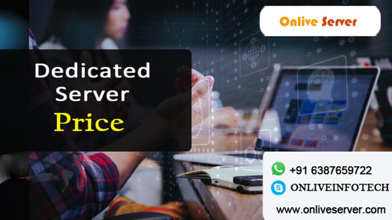 Get The Best Experience of Hosting Without Hassle About Dedicated Server Price