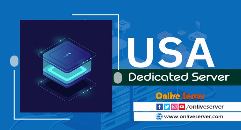 Let’s Know About USA Dedicated Server Hosting And Your Company