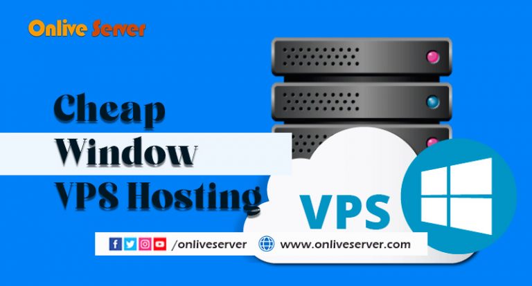 Know About Cheap Window VPS Hosting – Onlive Server