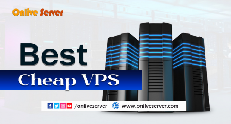 Stunning Features of Best Cheap VPS by Onlive Server