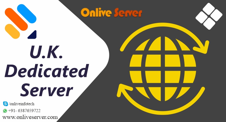 UK Dedicated Server Your One-Stop Solution for Business – Onlive Server