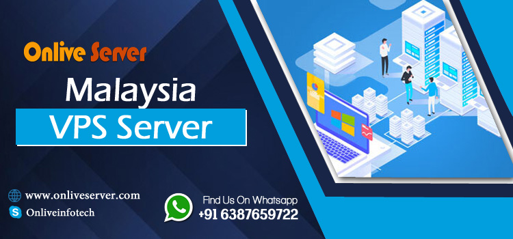 Need A Malaysia VPS Server? Onlive Server Has High-Quality Servers