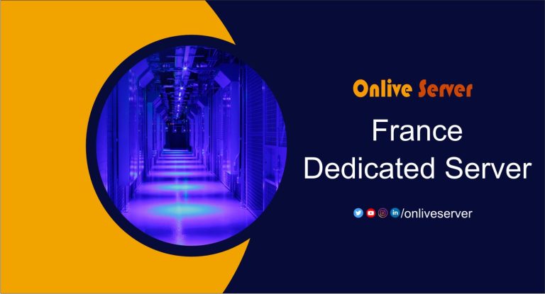 France Dedicated Server – The Top Hosting Plans You Need to Know