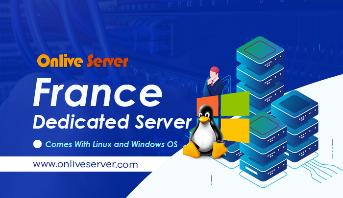 France Dedicated Server – Maximize Your Investment with Onlive Server