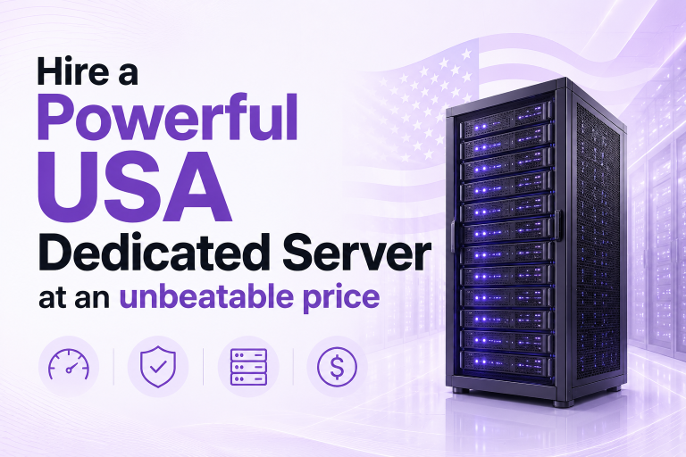 Hire a Powerful USA Dedicated Server at an unbeatable price