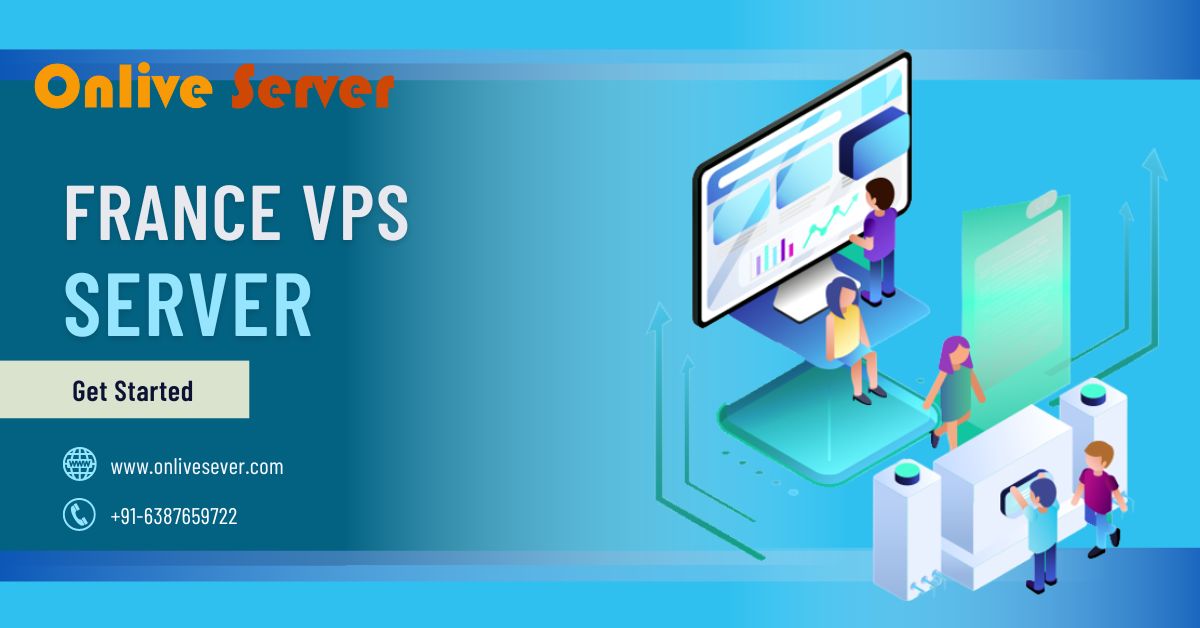 France VPS Server - Boost Your Business with Onlive Server