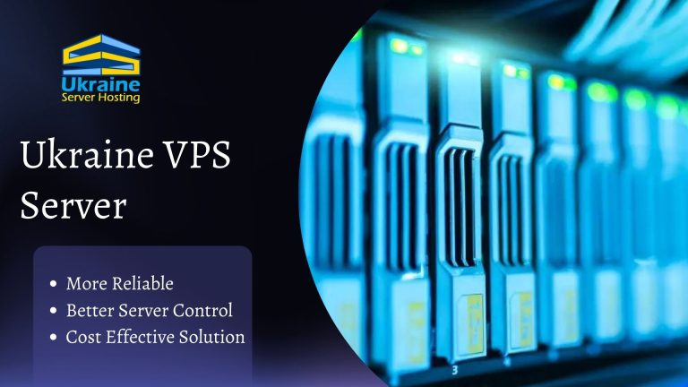 Guide to Finding The Perfect Ukraine VPS Server by Ukraine Server Hosting