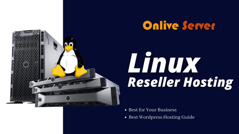 Extend Your Online Business With Linux Reseller Hosting – Onlive Server