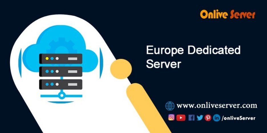 Get Reliable and Secure Hosting with Europe Dedicated Servers 