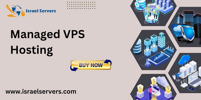 Managed VPS Hosting: Magnify Your Online Presence with Israel Servers