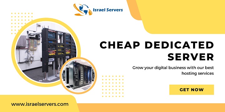 The Benefits of a Cheap Dedicated Server from IsraelServers