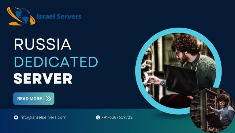 Unlocking the Potential of Russia Dedicated Server Hosting