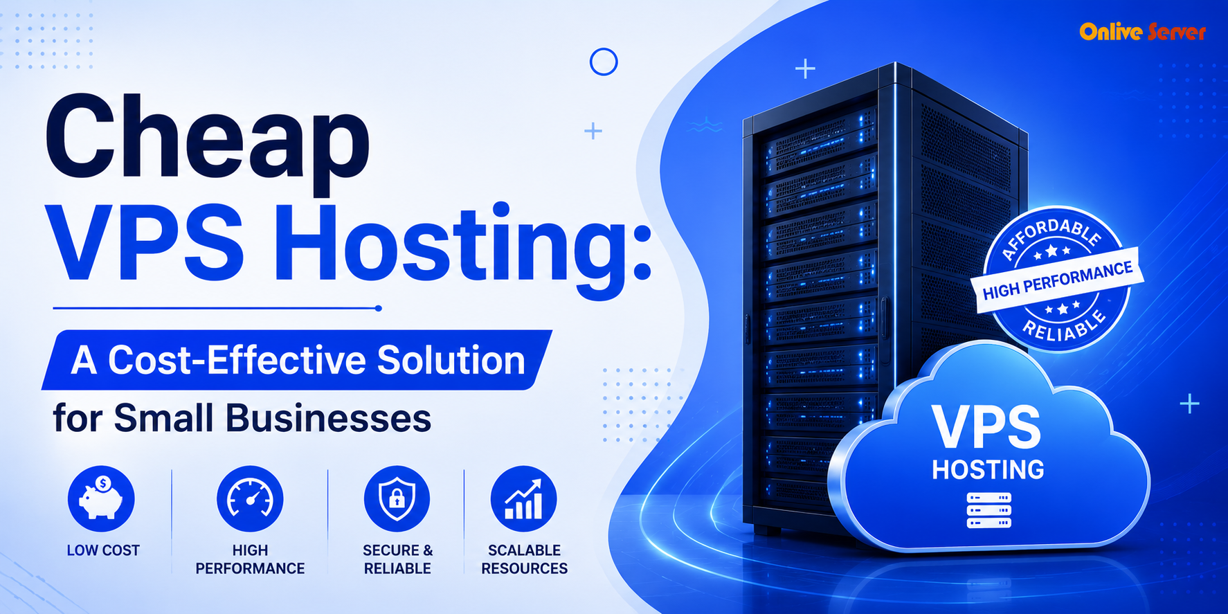 Cheap VPS Hosting: A Cost-Effective Solution for Small Businesses